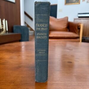 Francis the First 1935 First Edition Francis Hackett Biography Hardcover King